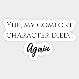 yup, my comfort character died... again 2 Sticker